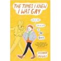 The Times I Knew I Was Gay by Eleanor Crewes
