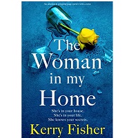 The Woman in My Home by Kerry Fisher