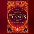 These Feathered Flames by Alexandra Overy epub Download