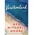 Vacationland by Meg Mitchell Moore epub Download