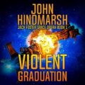 Violent Graduation by John Hindmarsh