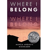 Where I Belong by Marcia Argueta Mickelson