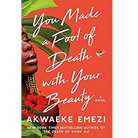 You Made a Fool of Death with Your Beauty by Akwaeke Emezi ePub Download