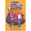 A Little Bit Country by Brian D. Kennedy