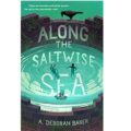 Along the Saltwise Sea by A. Deborah Baker epub Download