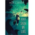 Any Sign of Life by Rae Carson