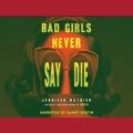 Bad Girls Never Say Die by Jennifer Mathieu epub Download