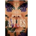Comfort Me With Apples by Catherynne M. Valente
