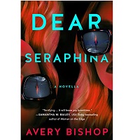 Dear Seraphina by Avery Bishop