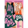 Does My Body Offend You by Marie Marquardt