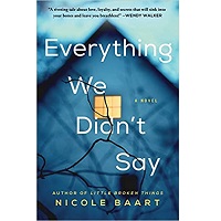 Everything We Didn’t Say by Nicole Baart