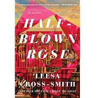 Half-Blown Rose by Leesa Cross-Smith