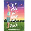 It’s All In How You Fall by Sarah Henning epub Download