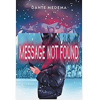 Message Not Found by Dante Medema