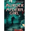 Murder for the Modern Girl by Kendall Kulper