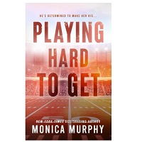 Playing Hard to Get by Monica Murphy