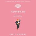 Pumpkin by Julie Murphy