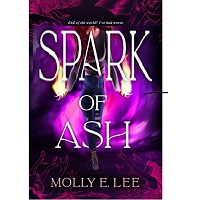 Spark of Ash by Molly E. Lee