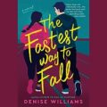 The Fastest Way to Fall by Denise Williams epub Download