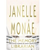 The Memory Librarian by Janelle Monae