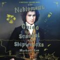 The Nobleman’s Guide to Scandal and Shipwrecks by Mackenzi Lee