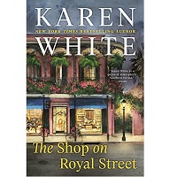 The Shop on Royal Street by Karen White
