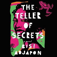 The Teller of Secrets by Bisi Adjapon