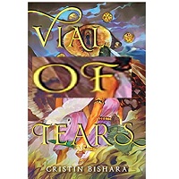 Vial of Tears by Cristin Bishara