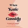 When Katie Met Cassidy by Camille Perri epub Download