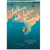 When We Were Them by Laura Taylor Namey