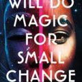 Will Do Magic for Small Change by Andrea Hairston ePub Download