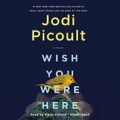 Wish You Were Here by Jodi Picoult epub Download