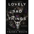 Lovely Bad Things by Trisha Wolfe PDF Download