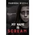 My Name is Scream by Marissa Rivera PDF Download