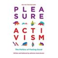 Pleasure Activism by Adrienne Maree Brown PDF Download