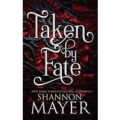 Taken by Fate by Shannon Mayer PDF Download