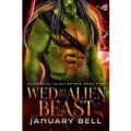 Wed To The Alien Beast by January Bell PDF Download