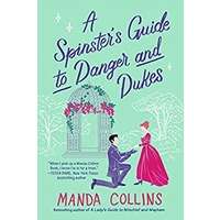 A Spinster’s Guide to Danger and Dukes by Manda Collins PDF Download