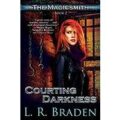 Courting Darkness by L. R. Braden PDF Download