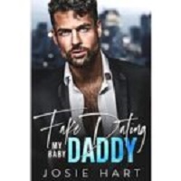 Fake Dating my Baby Daddy by Josie Hart