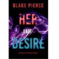Her Last Desire by Blake Pierce