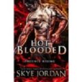 Hot Blooded by Skye Jordan