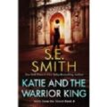 Katie and the Warrior King by S.E. Smith PDF/ePub Download