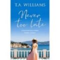 Never Too Late by T.A. Williams PDF/ePub Download