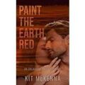 Paint The Earth Red by Kit McKenna PDF Download