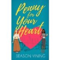 Penny for Your Heart by Season Vining