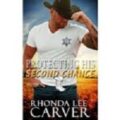 Protecting His Second Chance by Rhonda Lee Carver