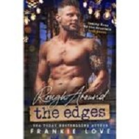 Rough Around the Edges by Frankie Love
