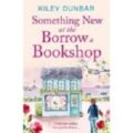 Something New at the Borrow a Bookshop by Kiley Dunbar