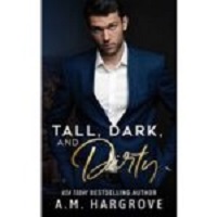 Tall, Dark, and Dirty by A.M. Hargrove